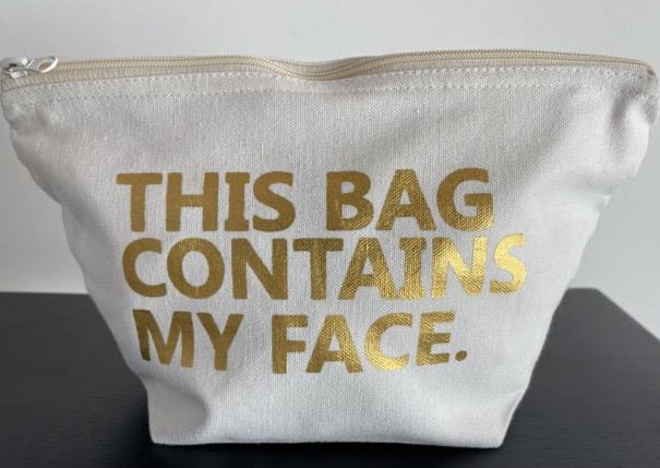 Makeup Bag - This Bag Contains My Face - Cream (L)